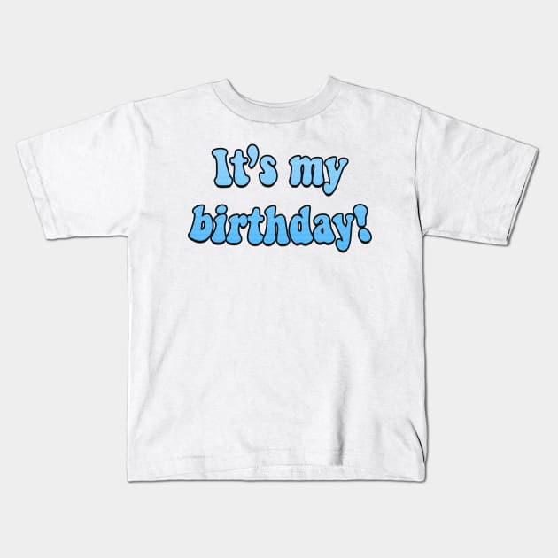 It's my birthday! Kids T-Shirt by RoserinArt